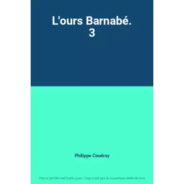 L'ours Barnabé. 3 - Philippe Coudray