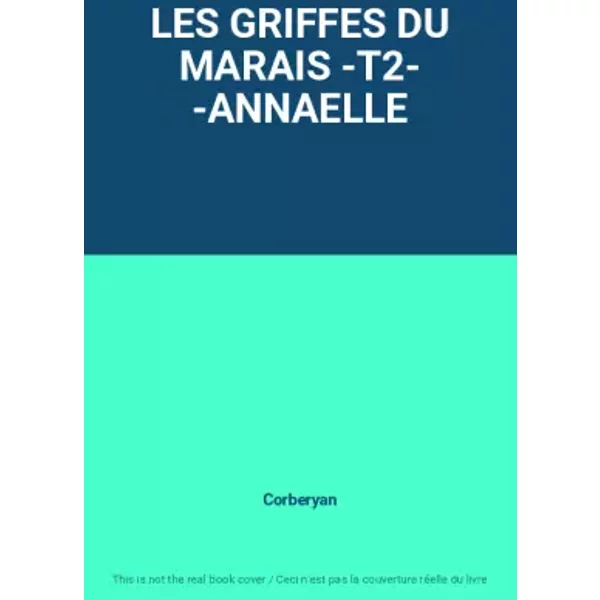 LES GRIFFES DU MARAIS -T2- -ANNAELLE - Corberyan