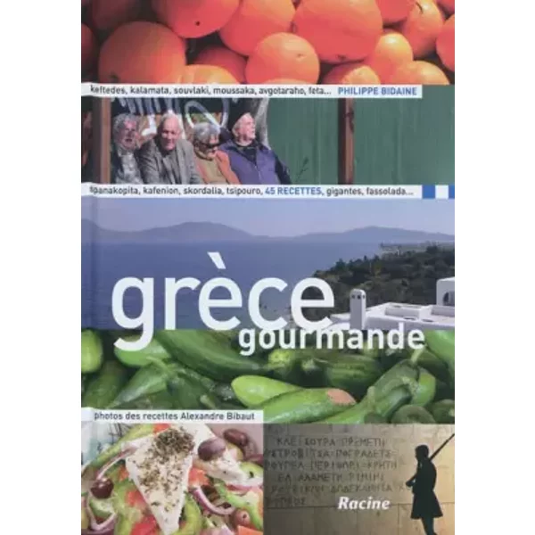 Grèce gourmande - Philippe Bidaine, Alexandre Bibaut