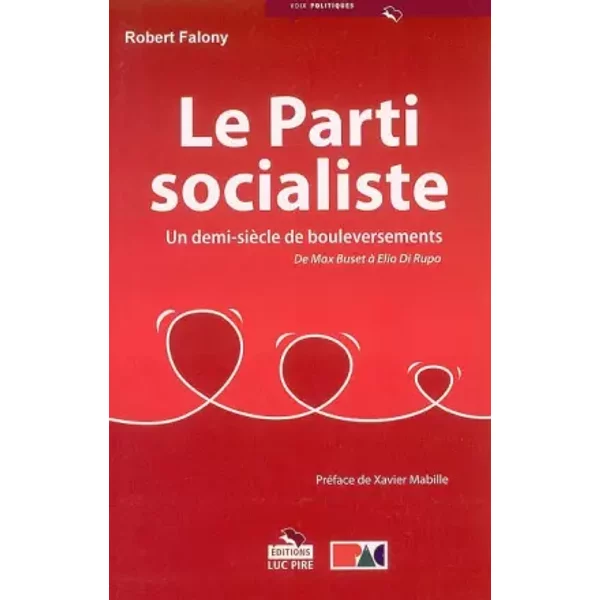 Le PS : de l'internationalisme à la social-démocratie : de 1955 à nos jours - Luc Pire