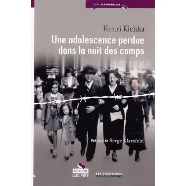 Une adolescence perdue dans la nuit des camps - Henri Kichka, Serge Klarsfeld
