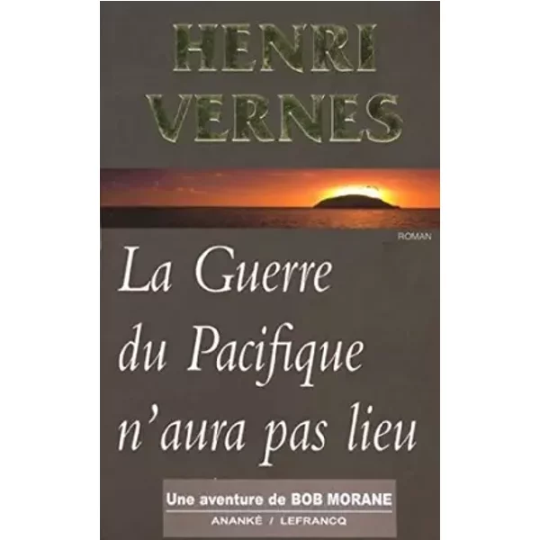 La Guerre du Pacifique n'aura pas lieu - Henri Vernes