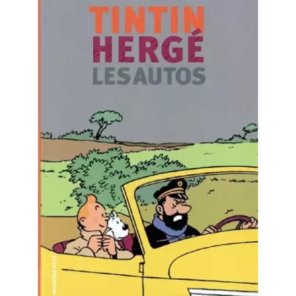 Tintin, Hergé et les autos - Charles-Henri de Choiseul Praslin, Andy Jacobs