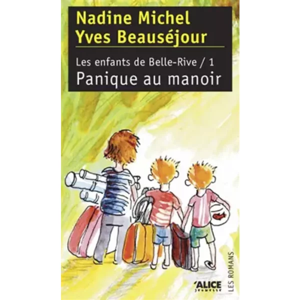 Les Enfants De Belle Rive T1-Panique Au Manoir - Nadine Michel, Yves Beausejour-image