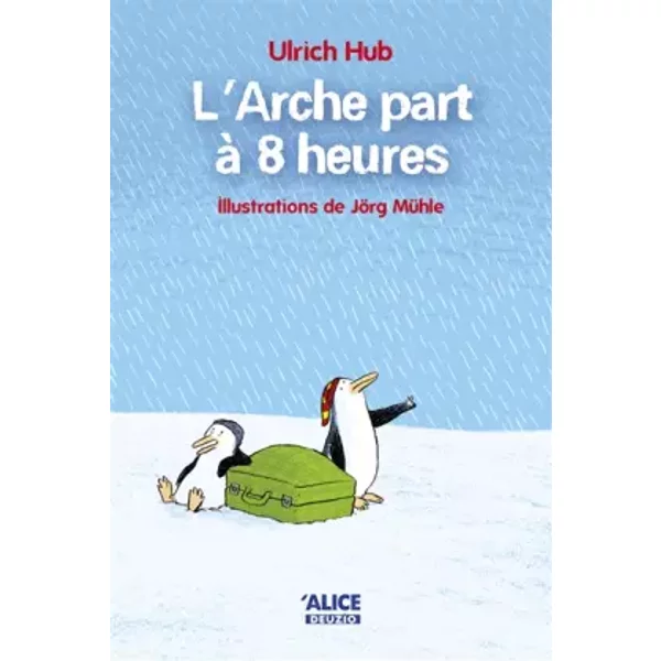 L'Arche part à 8 heures - Ulrich Hub