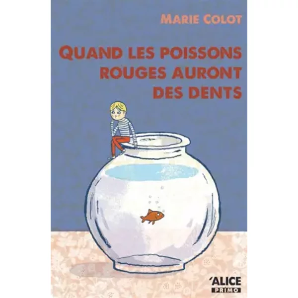 Quand Les Poissons Rouges Auront Des Dents - Marie Colot, Philippe De Kemmeter-image