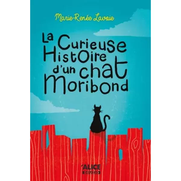 La curieuse histoire d'un chat Moribond - Marie-Renne Lavoie