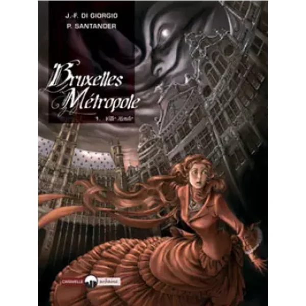Bruxelles Métropole, Tome 1 : Ville Haute - Jean-François Di Giorgio, Pablo Santander, Fernando Santander, Adrian Buzzeti, Alejandra Gonzales