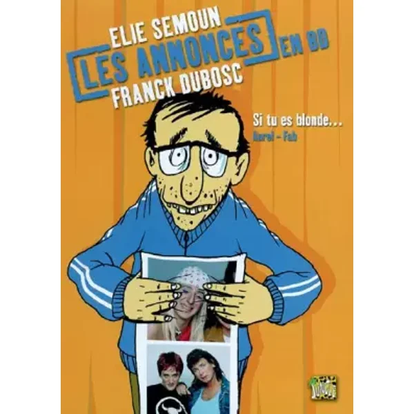 Les Annonces en BD Elie Semoun Franck Dubosc, Tome 1 : Si tu es blonde... - Aurel, Fab