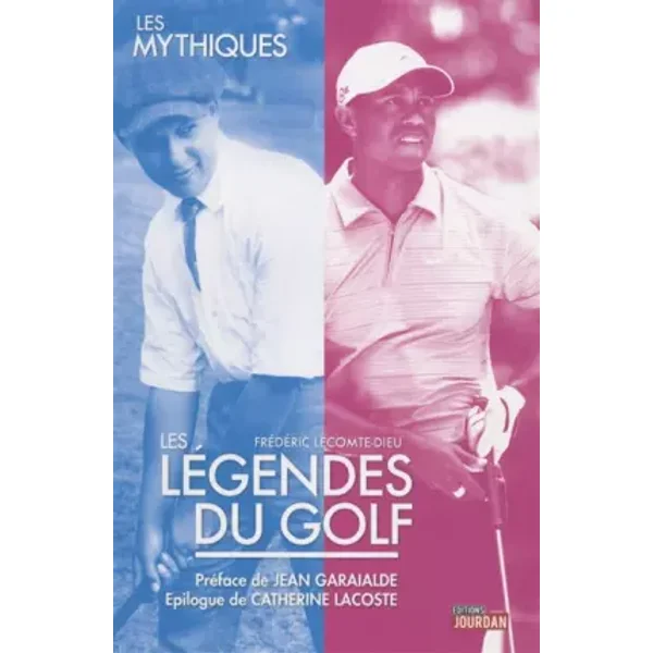 Les légendes du golf - Fredéric Lecomte-Dieu, Jean Garaialde