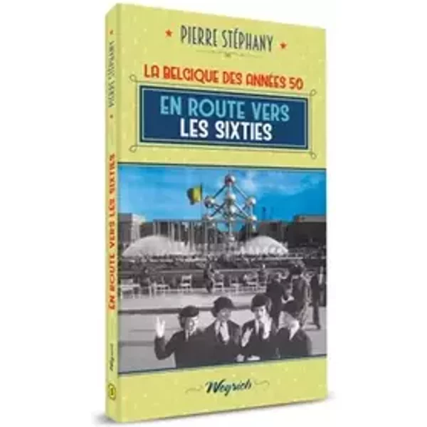 En route vers les sixties - Pierre Stéphany