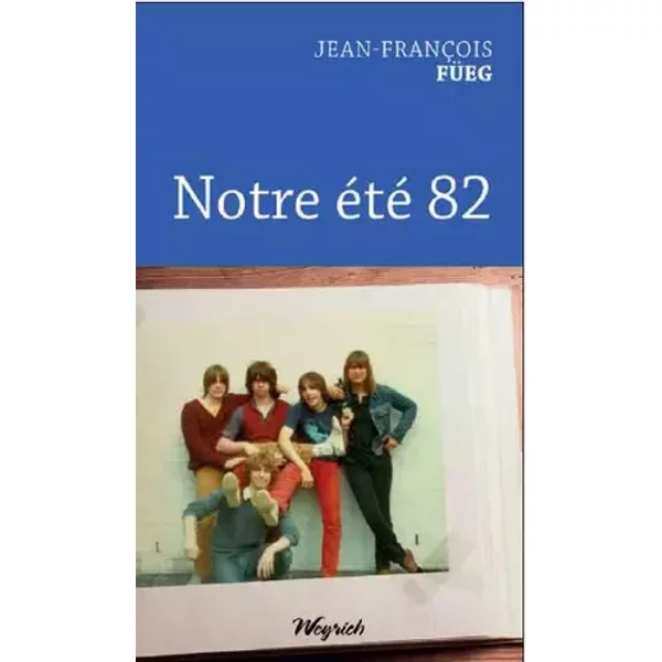Notre été 82 - Jean-François Fueg