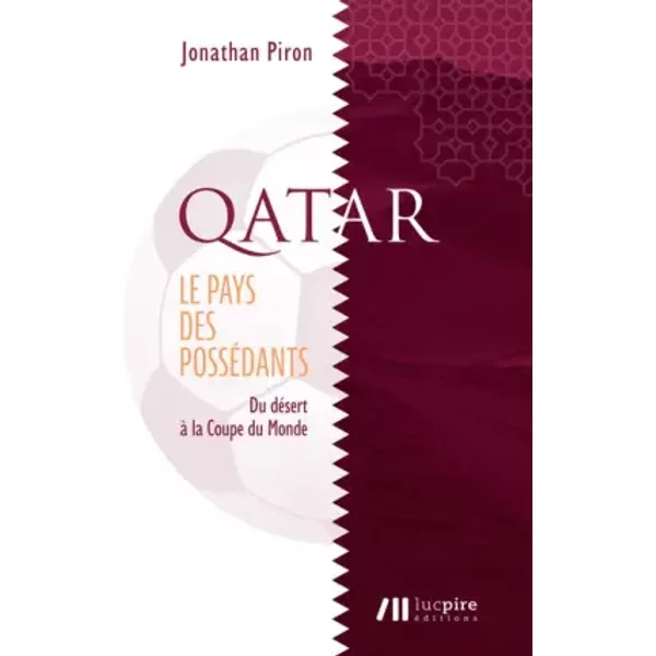 Qatar, Le Pays Des PosséDants : Du DéSert à La Coupe Du Monde - Jonathan Piron-image