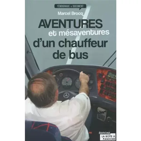Aventures et mésaventures d'un chauffeur de bus - Marcel Brocq