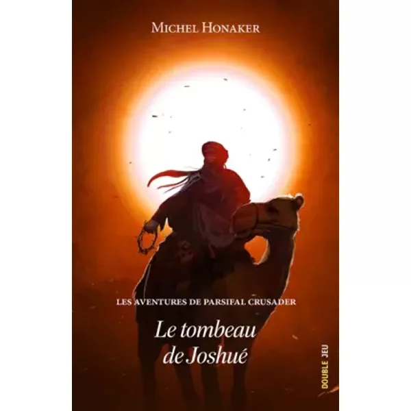 LES AVENTURES DE PARSIFAL CRUSADER : LE TOMBEAU DE JOSHUE, tome 2 - Michel HONAKER