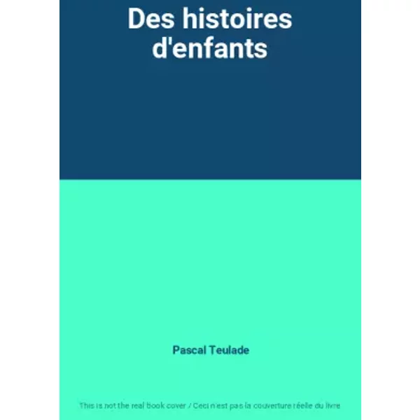 Des histoires d'enfants - Pascal Teulade