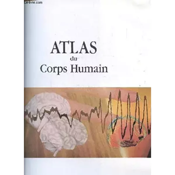 Atlas Du Corps Humain - - Collectif-image
