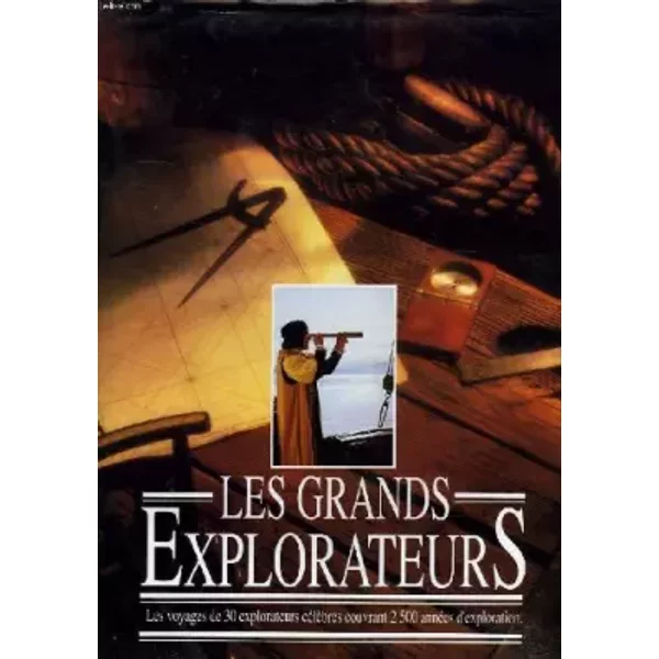 Les grands explorateurs - Rosemary Burton Richard Cavendish Bernard Stonehouse