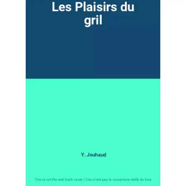 Les Plaisirs Du Gril - Y. Jouhaud-image
