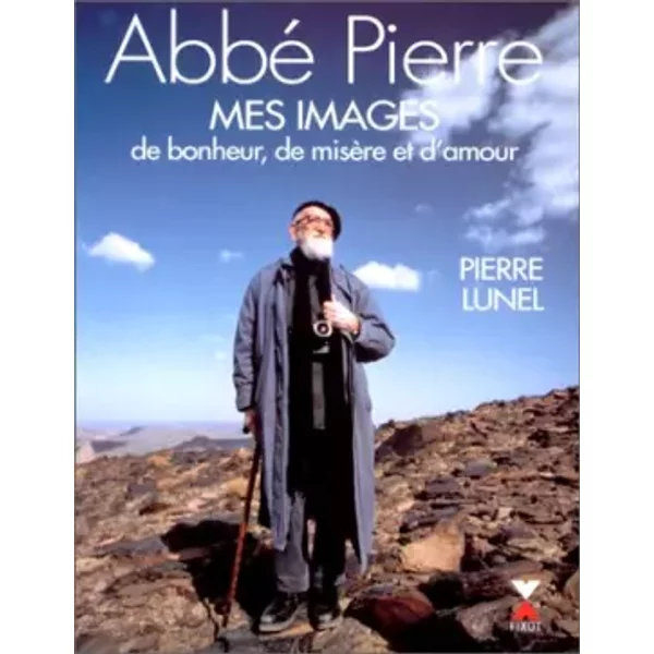 Mes Images De Bonheur, De MisèRe Et D'amour - Abbé Pierre-image