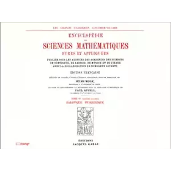 Encyclopédie des sciences mathématiques, tome IV-volume 6 - Collectif, Jules Molk