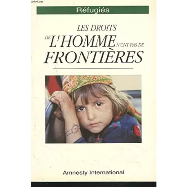 Refugies, Les Droits De L'homme N'ont Pas De Frontieres - Collectif-image