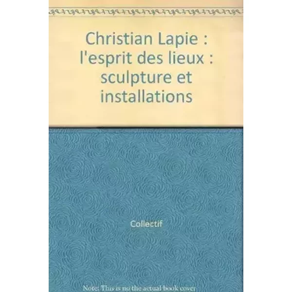 Christian Lapie : L'Esprit des lieux - Collectif