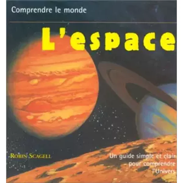 L'espace : Un Guide Simple Et Clair Pour Comprendre L'univers - Robin Scagell-image