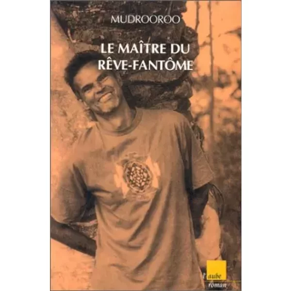 Le Maître du rêve-fantôme - Mudrooroo