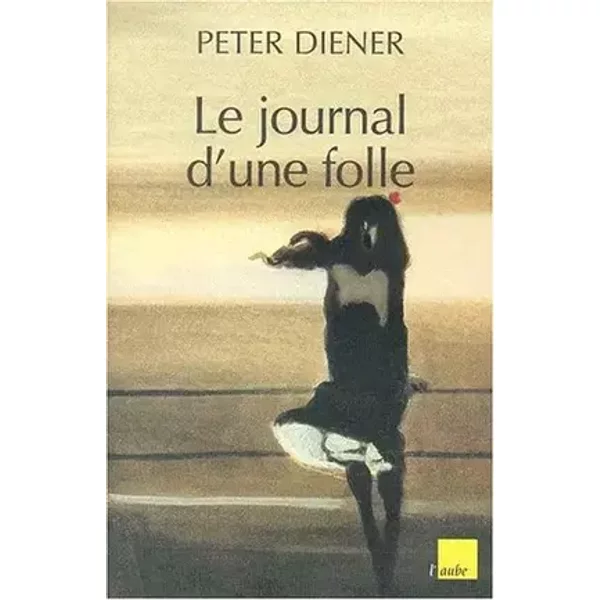 Le Journal d'une folle - Peter Diener