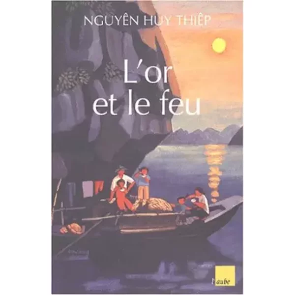 L'or Et Le Feu, Suivi de "Gens D'autrefois" - Huy ThiëP Nguyen, Kim LefèVre-image