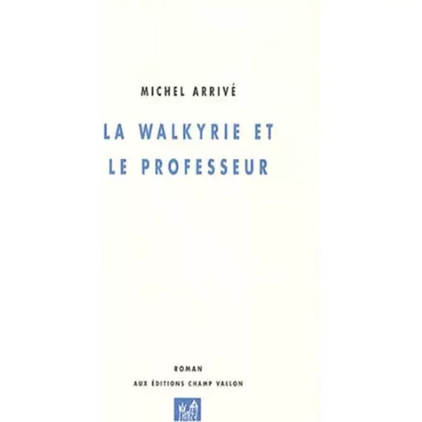 La Walkyrie Et Le Professeur - Michel Arrivé-image