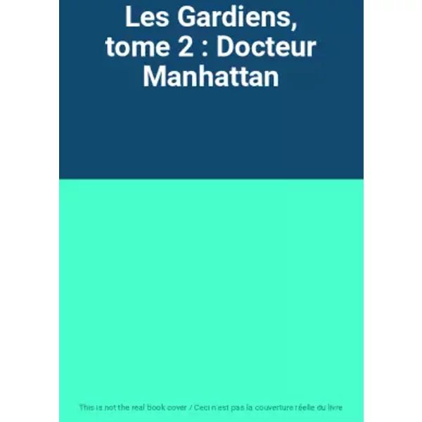 Les Gardiens, tome 2 : Docteur Manhattan