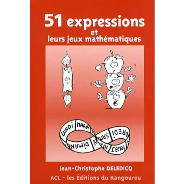 51 Expressions Et Leurs Jeux MathéMatiques - Nicolas CléMent, Jean-Christophe Deledicq-image
