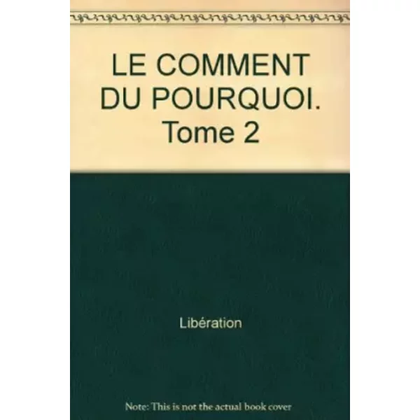 Le Comment Du Pourquoi 2 - LibéRation-image