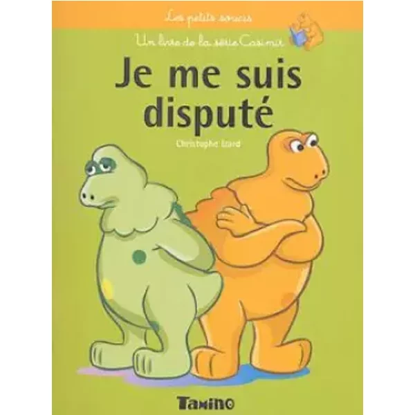 Casimir petits soucis : Je me suis disputé - Christophe Izard