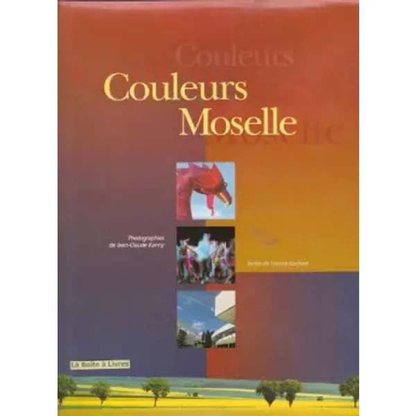 Couleurs de Moselle - Francis Kochert, Jean-Claude Kanny