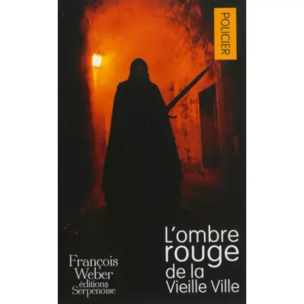 L'ombre rouge de la Vieille Ville - François Weber