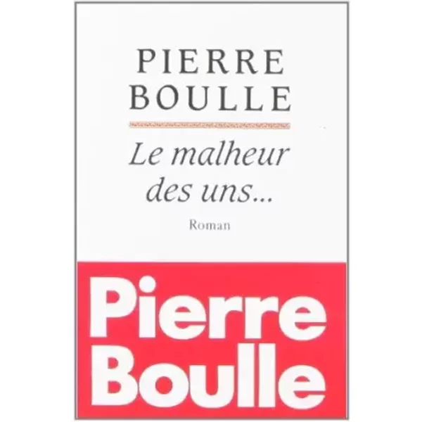 Le Malheur Des Uns-- - Pierre Boulle-image
