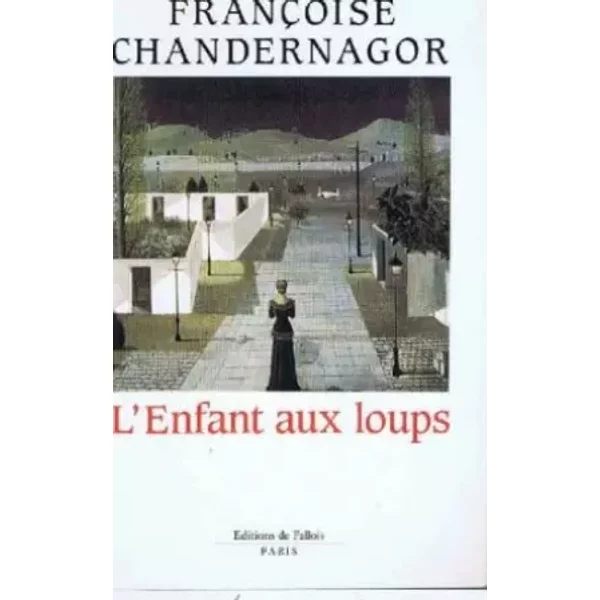 L'enfant Aux Loups (Francoise Chandernagor) - FrançOise Chandernagor-image