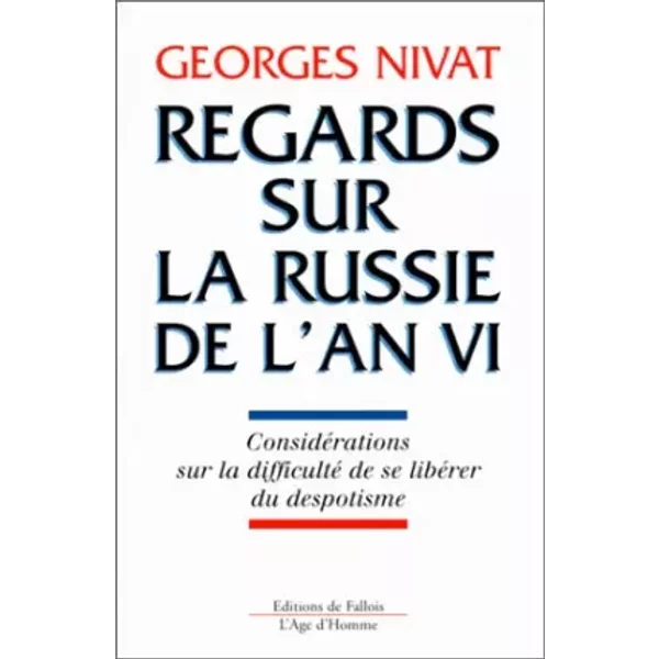 Regards Sur La Russie De L'an Vi : ConsidéRations Sur La Difficulté De Se LibéRer - Georges Nivat-image