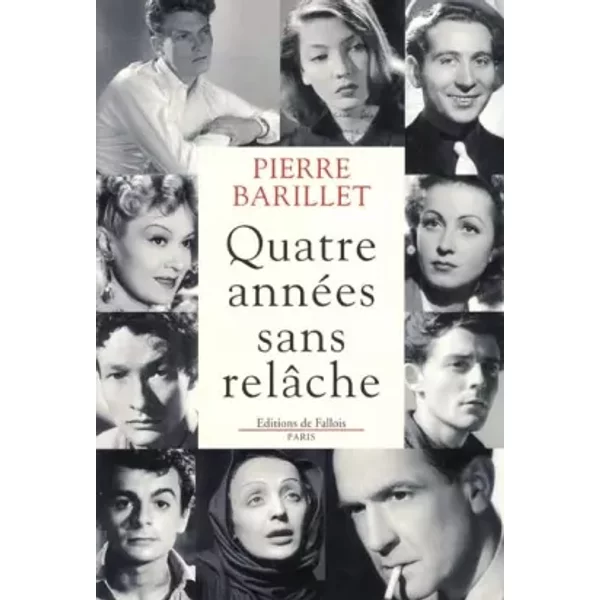 Quatre années sans relâche - Pierre Barillet