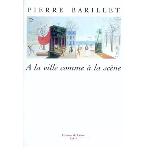 À la ville comme à la scène - Pierre Barillet