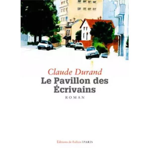Le Pavillon Des éCrivains - Claude Durand-image