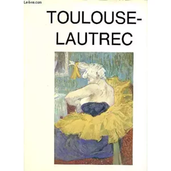 Toulouse-Lautrec - Collectif