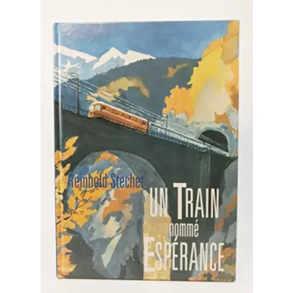 Un train nommé Espérance - Reinhold Stecher