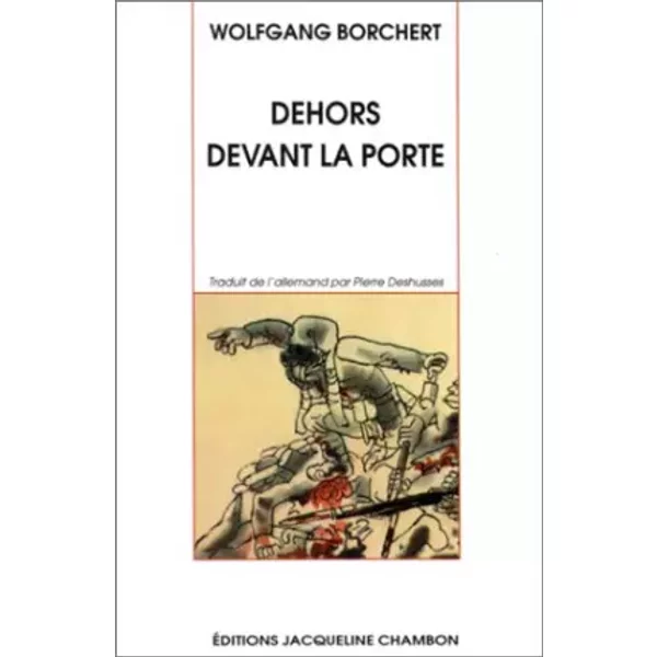 Dehors devant la porte - Wolfgang Borchert