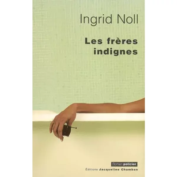 Les Frères indignes - Ingrid Noll, Johannes Honigmann