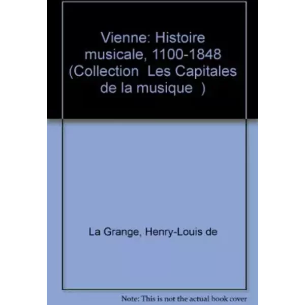 Vienne, Histoire Musicale, Tome 1 : 1100-1848 - La Grange-image