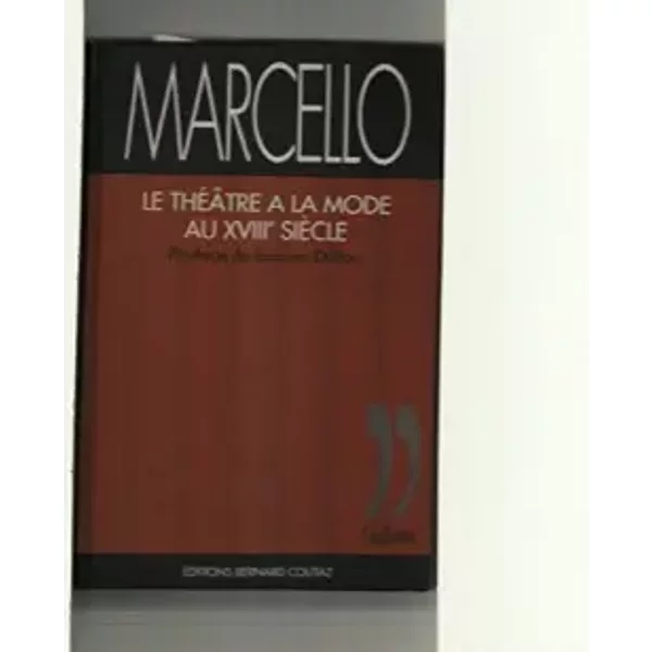 Le théâtre à la mode au XVIII° siècle - Postface de Jacques Drillon - Benedetto Marcello
